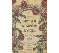 She Walks by Faith - Timeless Faith Edition: 30-Day Prayer & Scripture Notebook, Devotional and Guided Daily Prayer Journal for Women