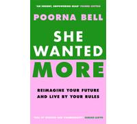 She Wanted More : Reimagine your future and live by your rules