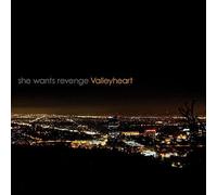 She Wants Revenge - Valleyheart