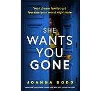 She Wants You Gone: An up-all-night, pulse-thudding thriller