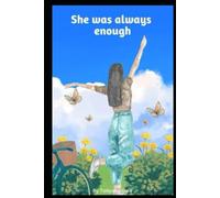 She was always enough.