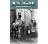She Was Aye Workin': Memories of Tenement Women in Edinburgh and Glasgow