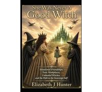 She Was Never A Good Witch: Situational Friendships, Toxic Workplaces, Unhealed Witches, and the Path to the Sovereign Self