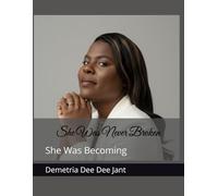 She Was Never Broken: She Was Becoming