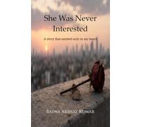 She Was Never Interested: A story that existed only in my heart.