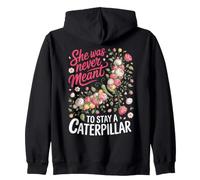 She Was Never Meant to Stay a Caterpillar Butterfly Zip Hoodie