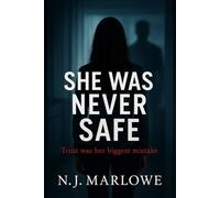She Was Never Safe: Trust was her biggest mistake