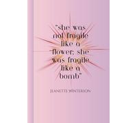 She was not Fragile Like a Flower; She was Fragile Like a Bomb: Inspirational/ Funny notebook-journal