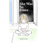 She Was So Brave: A little girl finds the courage to speak up