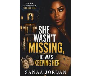 She Wasn’t Missing, He Was Keeping Her