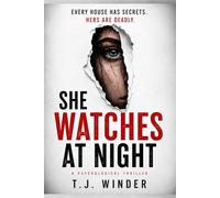 She Watches at Night: Every House has Secrets, Hers are Deadly