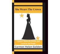 She Wears the Crown: A Queen Chosen by Destiny and Loved by the People