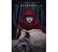 She Who Destroys the Light: Fairy Tales Gone Wrong
