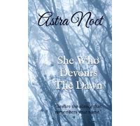 She Who Devours The Dawn: "In the end, the wolf was only a mirror."
