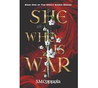 She Who Is War: The Great Ember, Book One
