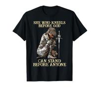 She Who Kneels Before God Can Stand Before Anyone T-Shirt