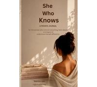 She Who Knows: A Private Journal for the Woman Who Notices