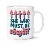 She Who Must Be Obeyed 10oz Mug Cup