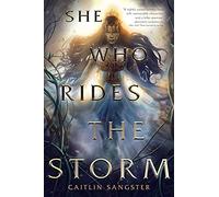 She Who Rides the Storm (The Gods-Touched Duology)