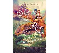 She Who Rose From Ashes: Legënd of the Mystics: 0 (Maya Rising)