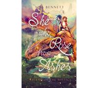 She Who Rose From Ashes : Legend of the Mystics