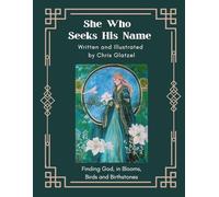 She Who Seeks His Name: Finding God in Birds, Blooms, and Birthstones