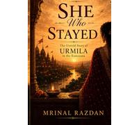 She Who Stayed: The Untold Fourteen Years of Urmila
