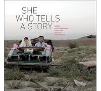 She Who Tells a Story: Women Photographers from Iran and the Arab World