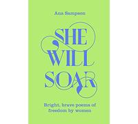 She Will Soar – Bright, Brave Poems about Freedom by Women – Macmillan