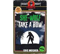 She-Wolf Take a Bow: 5 (Friday Night Frights)