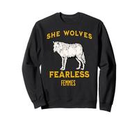 She Wolves Fearless Femmes Untamed Energy Power Sweatshirt