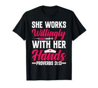 She Works Willingly with Her Hands - CNA Nurse Nursing T-Shirt