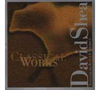 Shea, David - Classical Works