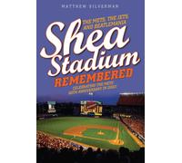 Shea Stadium Remembered : The Mets, the Jets, and Beatlemania