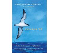 Shearwater: A Bird, an Ocean, and a Long Way Home