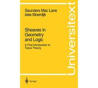 Sheaves in Geometry and Logic: A First Introduction to Topos Theory (Universitext)