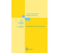 Sheaves on Manifolds: With a Short History. «Les débuts de la théorie des faisceaux». By Christian Houzel: 292 (Grundlehren der mathematischen Wissenschaften, 292)