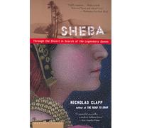 Sheba: Through the Desert in Search of the Legendary Queen