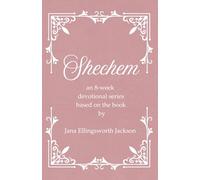 Shechem: An 8-week devotional guide