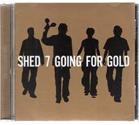 Shed 7 - Going For Gold