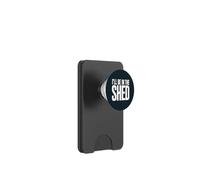 Shed Garden Lover I'll Be In The Shed PopSockets PopWallet for MagSafe
