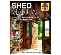 Shed Manual (Haynes Manuals): Designing, building and fitting out your perfect shed