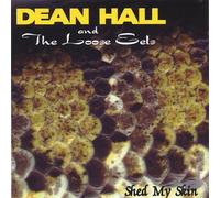 Shed My Skin by Dean Hall and the Loose Eels (2004-05-03)