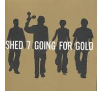 Shed 7 - Going For Gold