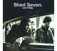 Shed Seven - Let It Ride