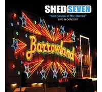 Shed Seven - See Youse At The Barras Live In Concert