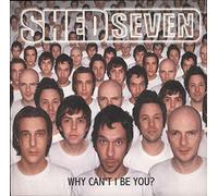 Shed Seven - Why Can't I Be You [Vinyl Single] [VINYL]