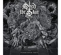 Shed The Skin - The Forbidden Arts [VINYL]