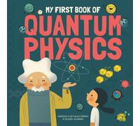 Sheddad Kaid-Salah Ferron My First Book of Quantum Physics Hardback Sheddad Kaid-Salah Ferron Multicolor