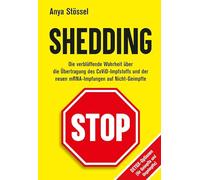 SHEDDING: Die verblüffende Wahrheit über die Übertragung des CoViD-Impfstoffs und der neuen mRNA-Impfstoffe auf Nicht-Geimpfte